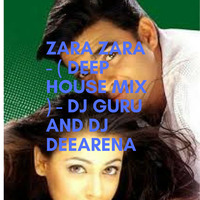 Zara Zara - ( Deep House Mix ) - Dj Guru And Dj DeeArena by Dj Guru