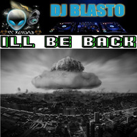 Ill Be Back by DjBlasto