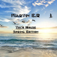 Tech House - Spring Edition by Martin E.R