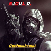 R4OUL D. ♫ - Geräuschsalat by R4OUL  D. ♫