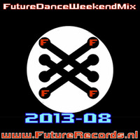FutureRecords - FutureDanceWeekendMix 2013-08 by FutureRecords