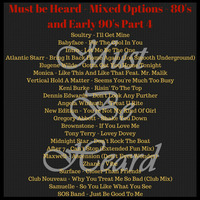 Must be Heard - Mixed Options - 80's and Early 90's Part 4 by Must Be Heard