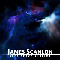 Deep Space Sublime (Original Mix) by James Scanlon Music