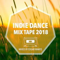 Indie Dance Summer 2018 - Mixed By - (Edgar Ramos) by Edgar Ramos