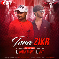 Tera Zikar Chillout Remix - DJ Akshay Wonny X DJ Vinit by Dj Vinit