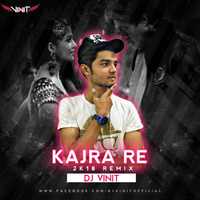 Kajra Re (2K18) Remix - Dj Vinit by Dj Vinit