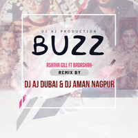 Buzz - Aastha Gill &amp; Badshah (Remix) DJ AJ X DJ Aman Nimgade by DJ Aman From Nagpur