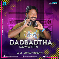 DADBADTHA LOVE MIX DJ JACKSON by DJ-JACKSON