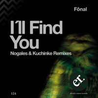 FÔNAL - I`LL FIND YOU (NOGALES &amp; KUCHINKE RMX) by Bernd Kuchinke