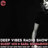 Deep Vibes - Guest SARA SCARABINO - 20.05.2018 by Deep Vibes