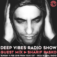 Deep Vibes - Guest SHARIF PASKO - 11.02.2018 by Deep Vibes