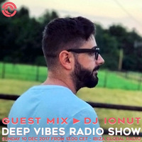 Deep Vibes - Guest DJ IONUT - 10.12.2017 by Deep Vibes