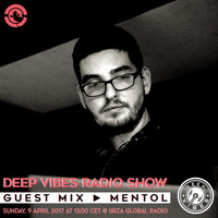 Deep Vibes - Guest MENTOL - 09.04.2017 by Deep Vibes