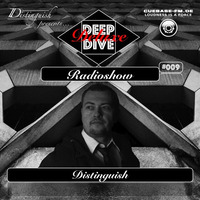 Distinguish pres. Deep Dive Deluxe Radioshow #009 by Distinguish