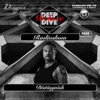Distinguish pres. Deep Dive Deluxe Radioshow #010 by Distinguish
