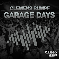 OUT NOW: CLEMENS RUMPF - ELEMENTS OF HOUSE (GARAGE HOUSE MIX) (DEEP VILLAGE RECORDS DVR024) by Clemens Rumpf (Deep Village Music)