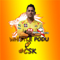 Chennai Super Kings Whistle Podu Remix Dj Nikhil Martyn by nikhilmartyn