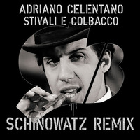 Adriano Celentano - Stivali E Colbacco (Schinowatz Remix) by Schinowatz