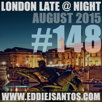 London Late @ Night #148 August 2015 by Eddie J Santos
