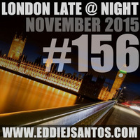 London Late @ Night #156 November 2015 by Eddie J Santos