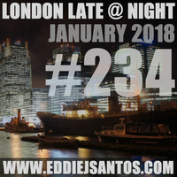 London Late @ Night #234 January 2018 by Eddie J Santos