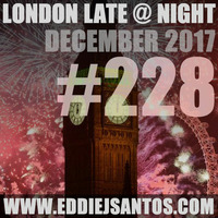 London Late @ Night #228 December 2017 by Eddie J Santos