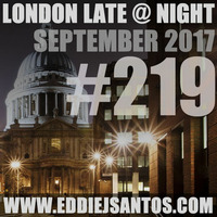London Late @ Night #219 September 2017 by Eddie J Santos