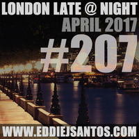 London Late @ Night #207 April 2017 by Eddie J Santos