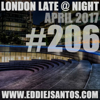 London Late @ Night #206 April 2017 by Eddie J Santos