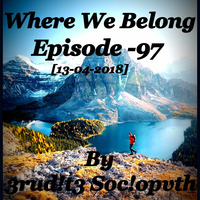 Where We Belong -97[13-04-2018](3rud!t3 Soc!opvth's Guest Mix) By 3rud!t3 Soc!opvth  by Moses Gitua