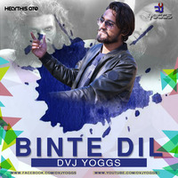 Binte Dil (Remix) Dvj Yoggs by Dvj Yoggs