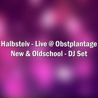 Halbsteiv Live At Obstplantage Brandenburg - New & Oldschool Set *Free DL unter kaufen Button by Halbsteiv