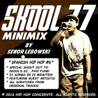 Spanish Hip Hop 6 Skool 77 Minimix By Senor Lebowski by Señor Lebowski