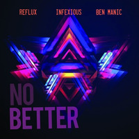 Reflux , Infexious & Ben Manic - No Better (clip)FC Scarred Digital by Dj Reflux