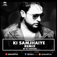 Ki Samjhaiye Remix - DJ CHOOZA by MASHED MUSIC