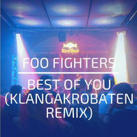 Foo Fighters - Best Of You (KlangAkrobaten Remix) by KlangAkrobaten
