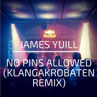 James Yuill-No Pins Allowed (KlangAkrobaten Remix) by KlangAkrobaten
