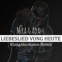 Liebeslied vong Heute (KlangAkrobaten Remix) by KlangAkrobaten