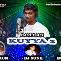 KUYYA 2 (DANCE MIX) DJ ARUN ,DJ SUNIL & DJ S.P by DJ ARUN S