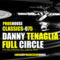 DannyTenaglia-LiveAtFull Circle1993 by Progressive House Classics
