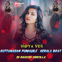 Kuttanadan Punjayile - Kerala Boat Song (Vidya Vox)Mix Dj Rakesh Sircilla www.Djoffice.in by www.Djoffice.in