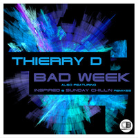 Bad Week By Thierry D | Releases 22nd March 2018 on all good digital music formats