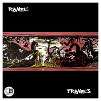 TRAVELS EP By Ravel | OUT NOW! on all good stores