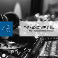 The Background Flow 48 by The Big La, Todd Kelley