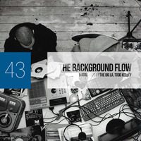 The Background Flow 43 by The Big La, Todd Kelley