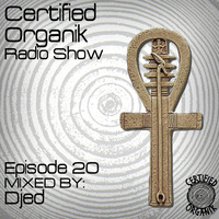 Certified Organik Radio Show 20 by Certified Organik Records