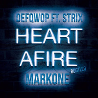 Defqwop Ft. Strix - Heart Afire ( MarkOne Bootleg ) by MarkOne