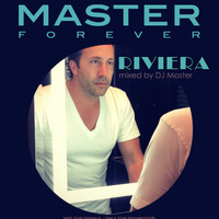 DJ MASTER FOREVER * RIVIERA * Podcast 2018 by DJ MASTER FOREVER