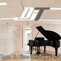 DJT - House Ya Piano Set Doing Vol 7 by Tony Standing (DJT)
