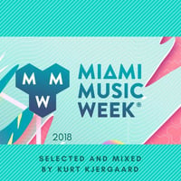 WMC MIAMI  2018  Selected and Mixed by Kurt Kjergaard by Kurt Kjergaard / Beach Podcast